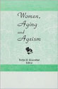 Women Aging and Ageism